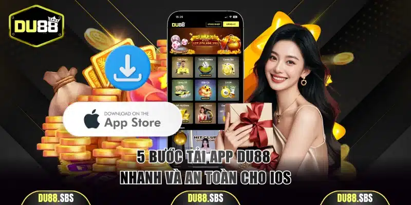 5 bước tải app DU88 nhanh và an toàn cho iOS