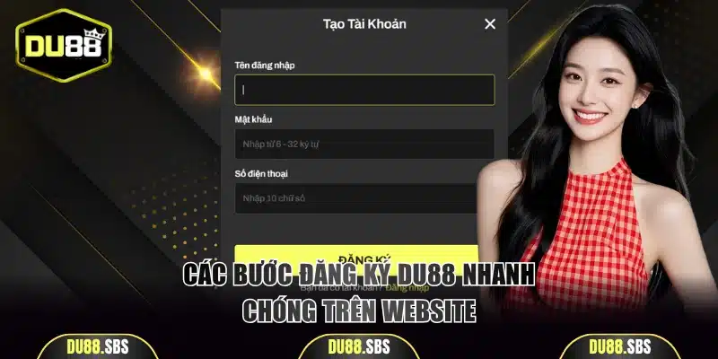 Các bước đăng ký DU88 nhanh chóng trên website
