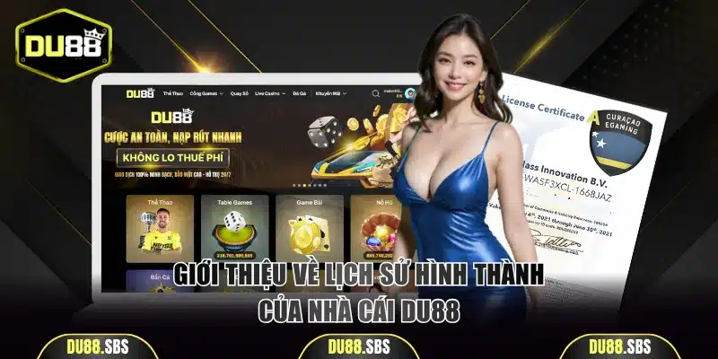 Giới thiệu về lịch sử hình thành của nhà cái DU88