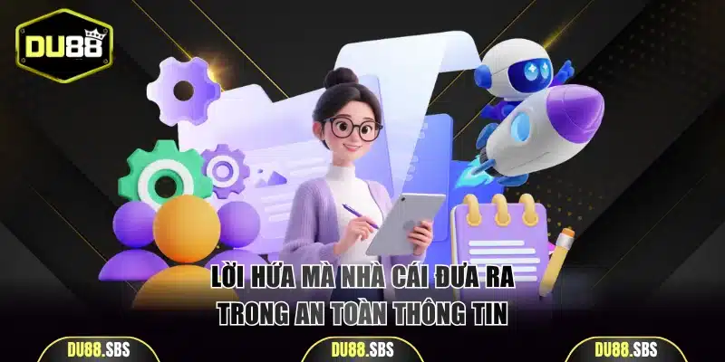 Lời hứa mà nhà cái đưa ra trong an toàn thông tin