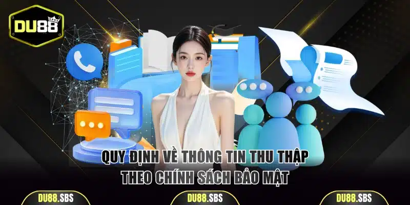 Quy định về thông tin thu thập theo chính sách bảo mật